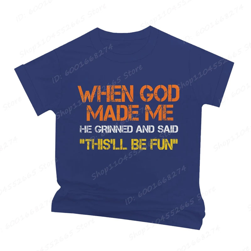 When God Made Me He Grinned and Said Print T-shirts Short Sleeve Funny Sarcastic Saying T-Shirt Christian Shirt Men&