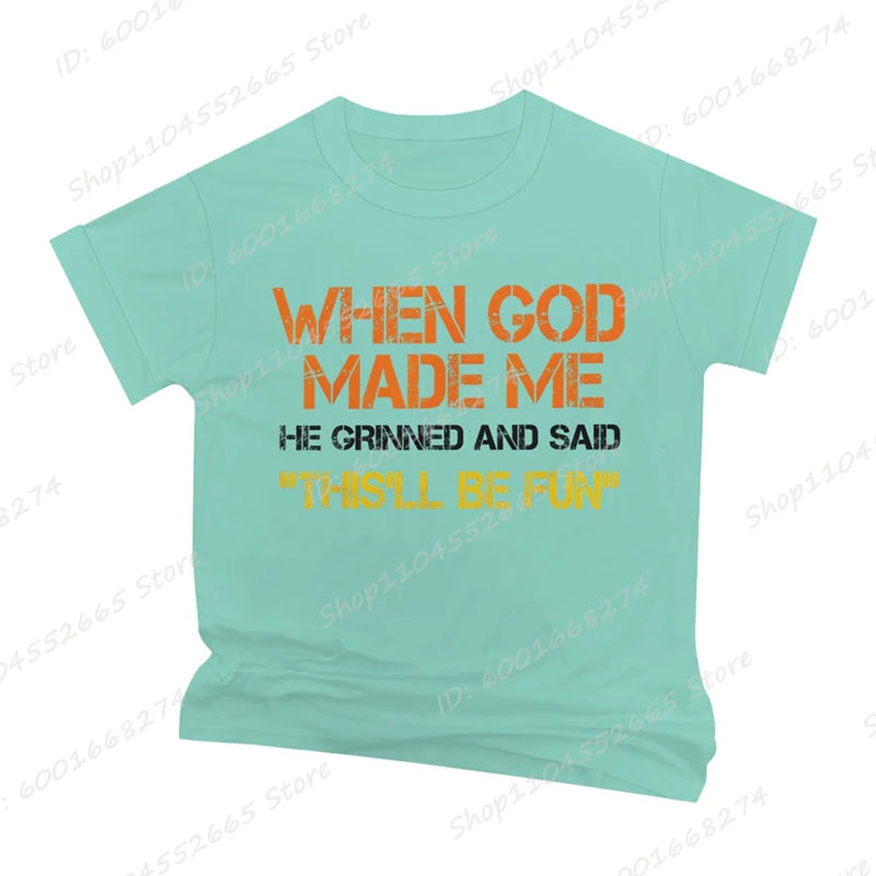 When God Made Me He Grinned and Said Print T-shirts Short Sleeve Funny Sarcastic Saying T-Shirt Christian Shirt Men&