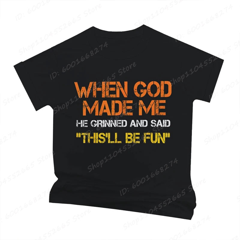 When God Made Me He Grinned and Said Print T-shirts Short Sleeve Funny Sarcastic Saying T-Shirt Christian Shirt Men&