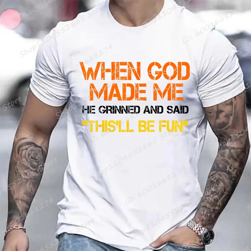 When God Made Me He Grinned and Said Print T-shirts Short Sleeve Funny Sarcastic Saying T-Shirt Christian Shirt Men&