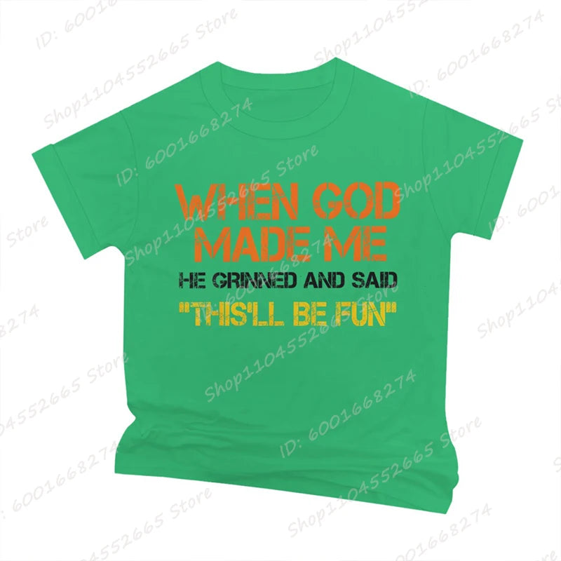 When God Made Me He Grinned and Said Print T-shirts Short Sleeve Funny Sarcastic Saying T-Shirt Christian Shirt Men&
