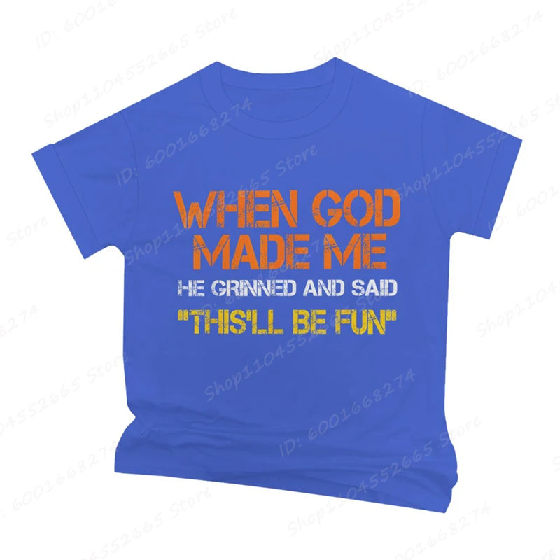 When God Made Me He Grinned and Said Print T-shirts Short Sleeve Funny Sarcastic Saying T-Shirt Christian Shirt Men&