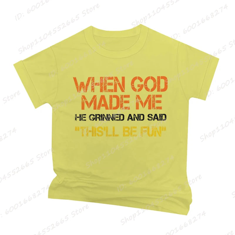 When God Made Me He Grinned and Said Print T-shirts Short Sleeve Funny Sarcastic Saying T-Shirt Christian Shirt Men&