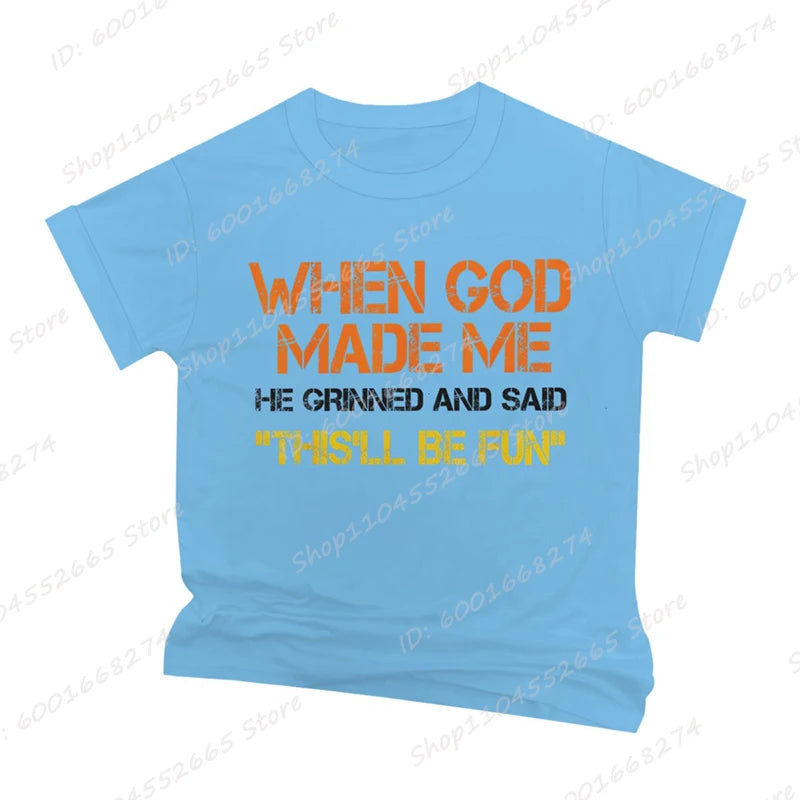 When God Made Me He Grinned and Said Print T-shirts Short Sleeve Funny Sarcastic Saying T-Shirt Christian Shirt Men&