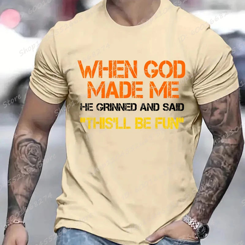 When God Made Me He Grinned and Said Print T-shirts Short Sleeve Funny Sarcastic Saying T-Shirt Christian Shirt Men&